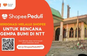 Peduli Korban Gempa di NTT , Shopee Gandakan Donasi dari Pelanggan Jadi Rp300 Juta